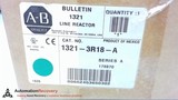 ALLEN BRADLEY 1321-3R18-A, LINE REACTOR